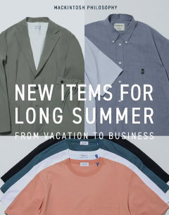 MACKINTOSH PHILOSOPHY MEN| NEW ITEMS FOR LONG SUMMER